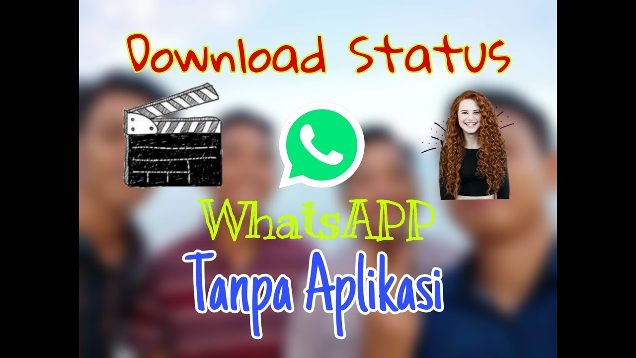 Cara Download Status WhatsAPP Seseorang Tanpa Aplikasi ...