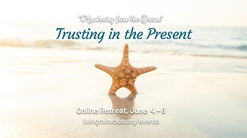 Trusting in the Present ❤️A Course in Miracles Online Retreat ✨David Hoffmeister ACIM, Present