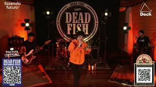 Dead Fish- A Urgência (live)