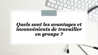 Les avantages et inconvénients du travail de groupe.