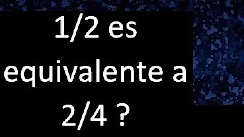 ¿Son iguales 1/2 y 2/4?