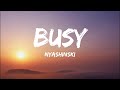 Nyashinski Busy Lyrics Nyashinski Busy Lyrics