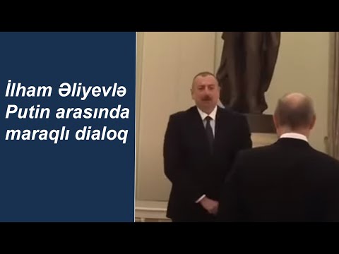 İlham Əliyevlə Putin arasında maraqlı dialoq