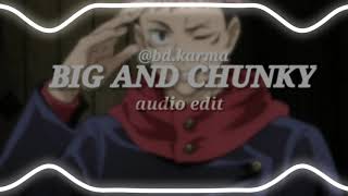 Big and Chunky - will i am (mashup) audio edit // my edit