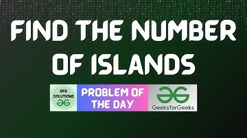 #385 GFG POTD | Find the number of islands | GFG Solutions | 06-10-2024