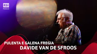 Pulenta E Galena Fregia - Davide Van De Sfroos | Rsi Musica