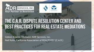 The C.A.R. Dispute Resolution Center And Best Practices for Real Estate Mediations