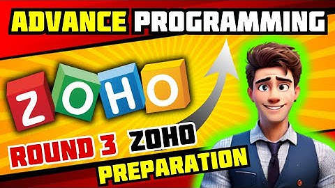 Zoho Advanced programming preparation Tips | Zoho round 3 advanced programming questions