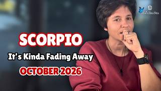 SCORPIO ♏︎ OCTOBER 2026 - "It's Kinda Fading Away" [MONTHLY Reading]
