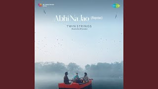 Download Lagu Abhi Na Jao (Reprise)