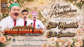 LIVE SIANG SANDIWARA PRABU DANAN JAYA || ACARA RESEPSI PERNIKAHAN SITI & EDI || 20 AGUSTUS 2026