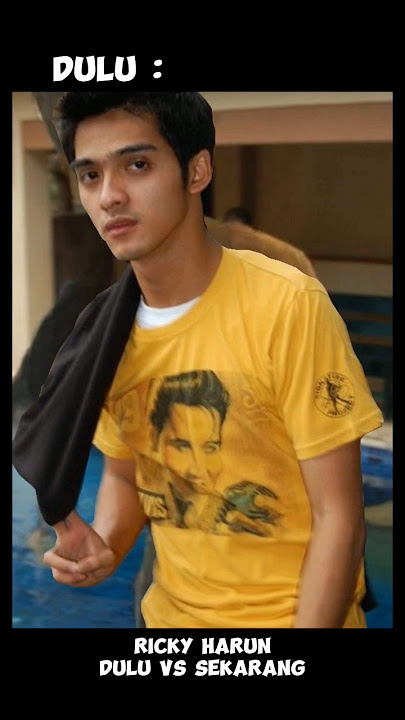 Dulu vs Sekarang Ricky Harun #shorts #duluvssekarang #rickyharun #feedshorts