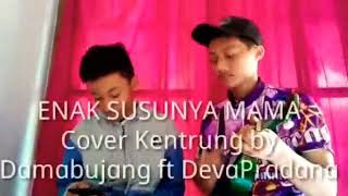 Enak Susunya Mama Cover Kentrung