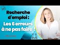 Je cherche un emploi mais je ne trouve pas les 6 erreurs  ne pas commettre 