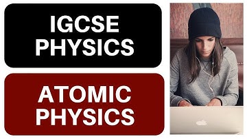 IGCSE Physics Revision - Atomic Physics Key Words