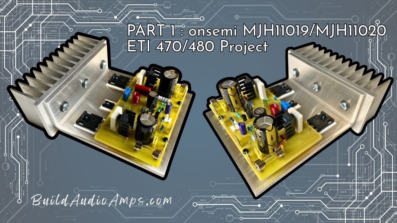 PART 1: onsemi MJH11019-MJH11020 ETI 470/480 Project