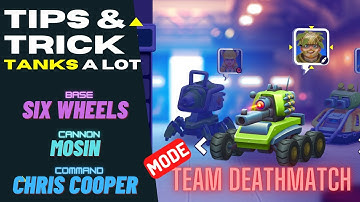 Tanks A Lot : Tips & Trick Six Wheels + Mosin + Chris Cooper on Mode : Team DeathMatch !