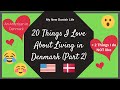 Expat Life: 20 Things I Love about Denmark and 2 that I DON'T(Part 2)