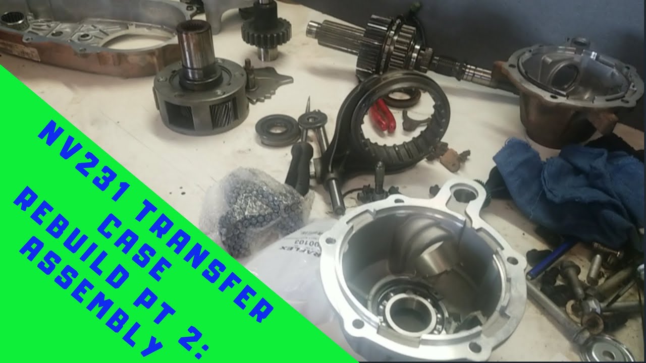 NV231/NP231 Transfer Case Rebuild Part 2 - YouTube