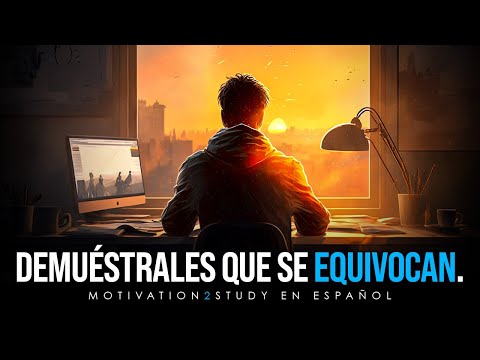 DEMUÉSTRALES QUE SE EQUIVOCAN - Potente Motivación Para Estudiar