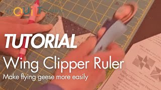 Tutorial for the Wing Clipper Ruler by Studio 180 and Deb Tucker Designs with Quilt Crossing