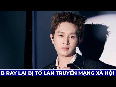 B Ray Lại Bị Tố
