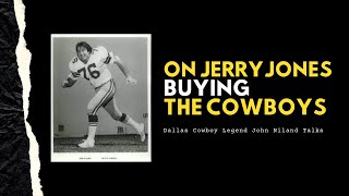 John Niland on Jerry Jones Buying the Dallas Cowboys & Firing Tom Landry