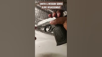 SMITH & WESSON SD9VE SLIDE DISASSEMBLY