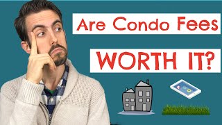 Are Condo Fees Worth It? HOW TO KNOW FOR YOURSELF (2019)