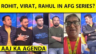 🔴AAJ KA AGENDA :क्या  ROHIT-VIRAT को AFGHANISTAN की SERIES से ही मिल जाएगा WORLD T20 का TICKET ?