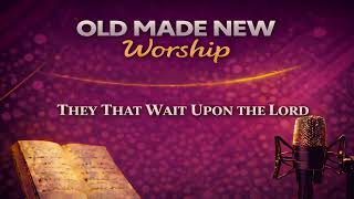 They That Wait Upon the Lord