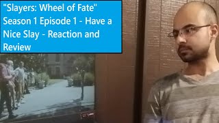 Slayers: Wheel of Fate Season 1 Episode 1 - Have a Nice Slay - Reaction and Review
