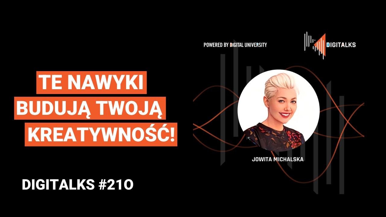 Tego AI (jeszcze) nie potrafi. Jak budować swoją kreatywność? | Digitalks #210