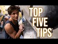 Top 5 Tips Every Climber Should Know