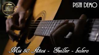 Video thumbnail of "Mis 50 Años - Guiller - karaoke pista"