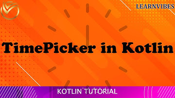 Kotlin Tutorial: Material Time Picker - Material Design | Android Studio Tutorial | learnvibes