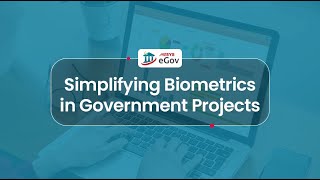 Simplifying The Use of Biometrics in Government Projects