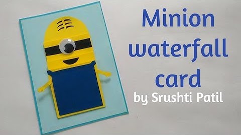 Minion Waterfall Card By Srushti Patil
