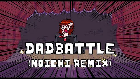 FNF Dadbattle (Noichi Remix)