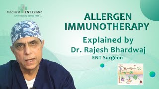 Allergen Immunotherapy Dr. Rajesh Bhardwaj MedfirstENTCentre Allergicrhinitis allergyvaccine