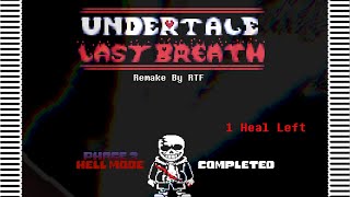 Undertale Last Breath Remake By RTF Phase 3 Hell Mode Completed (1 Heal Left)