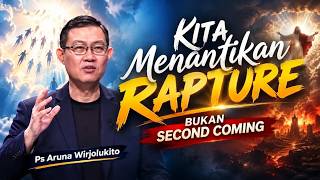 We Are Waiting for the Rapture, Not the Second Coming! - Ps Aruna Wirjolukito