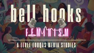 Media Studies Podcast: bell hooks - Feminism