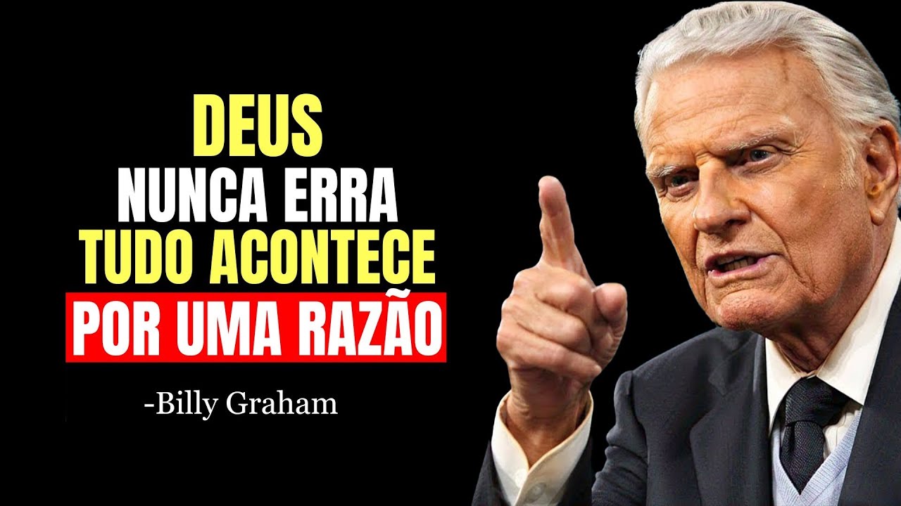 DEUS Tem Um PLANO PERFEITO Para Nossas VIDAS, Deus Não Erra, Nada é POR ACASO! | Billy Graham