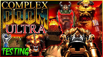 Complex Ultra Testing (Part 4) | Doom: Bloodstain Maps 15-16 | LCA/CF/Nexus