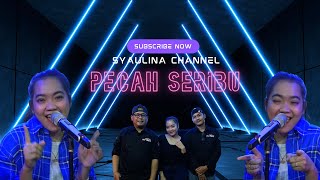 ERIKA SYAULINA - PECAH SERIBU | RAMADHAN KUSTIK /SPESIAL COVER / SYAULINA CHANNEL