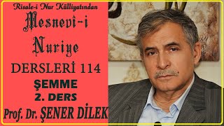 Prof. Dr. Şener Dilek - Mesnevi-i Nuriye Dersleri 114 - Şemme - 2 ...