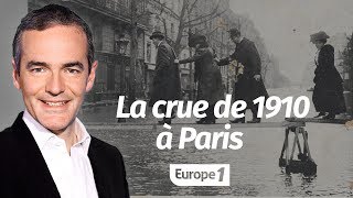 Au cœur de l'Histoire: la crue de 1910 à Paris (Franck Ferrand)