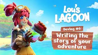 Lou's Lagoon | Devlog #6 - Writing the Story of your Adventure