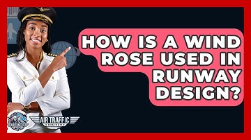 How Is A Wind Rose Used In Runway Design? - Air Traffic Insider